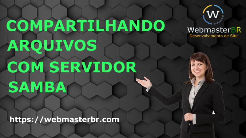 COMPARTILHANDO ARQUIVOS COM O SAMBA