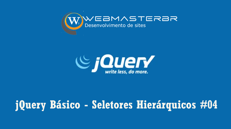 jQuery Básico - Seletores Hierárquicos #04